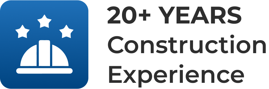 20+ Years - Construction Experience