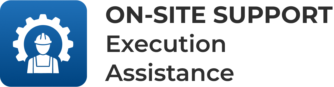 On-site Support - Execution Assistance